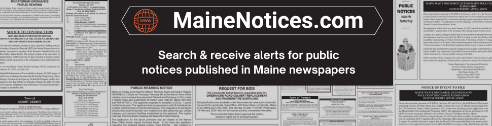 ad for mainenotices.com which publishes public notices for maine newspapers. 